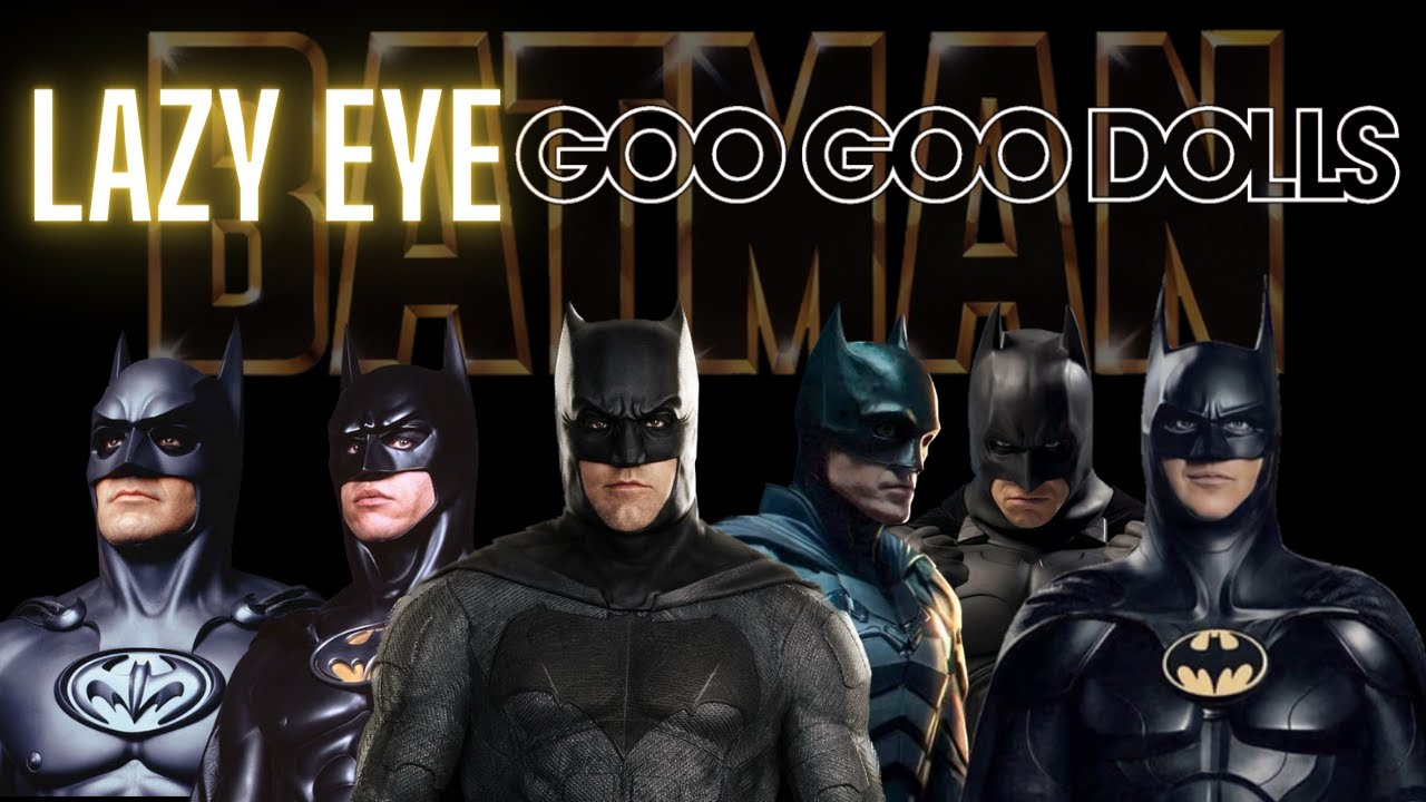 Batman Tribute: Lazy Eye - Goo Goo Dolls