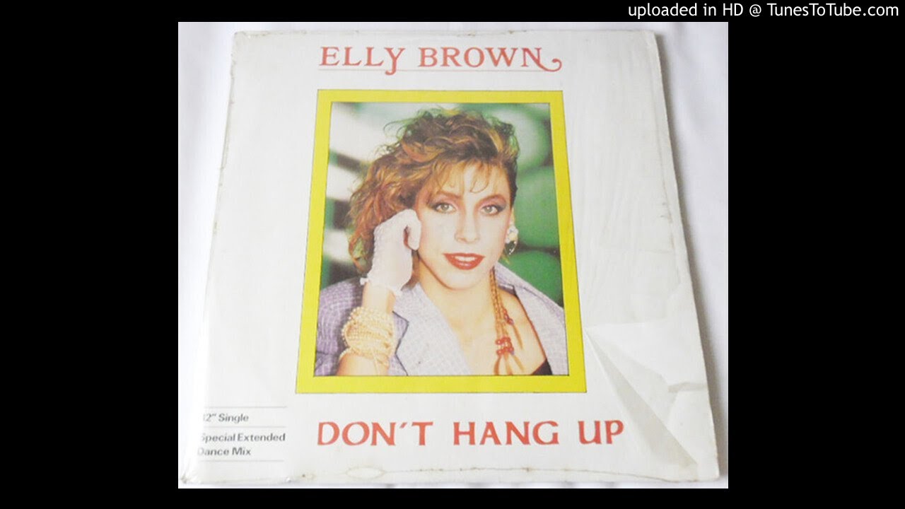 Elly Brown - Don't Hang Up (Long Remix)(1985)