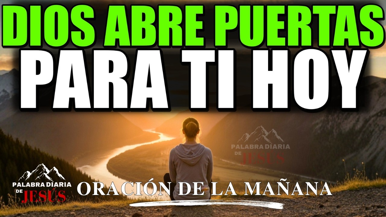 DIOS ABRE PUERTAS QUE NADIE PUEDE CERRAR | ORACIÓN DE LA MAÑANA del 14 de MARZO