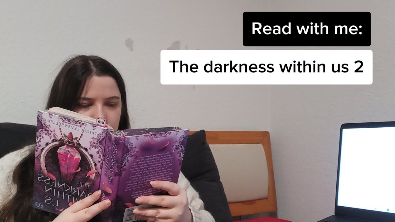 Read with me: The darkness within us 2| 30 Minuten| Ohne Musik