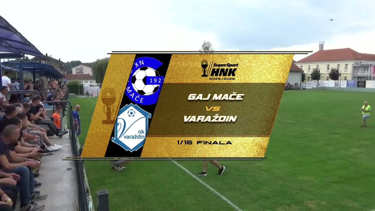 GAJ MAČE vs VARAŽDIN 1:7 (šesnaestina finala, SuperSport HNK 25/26)