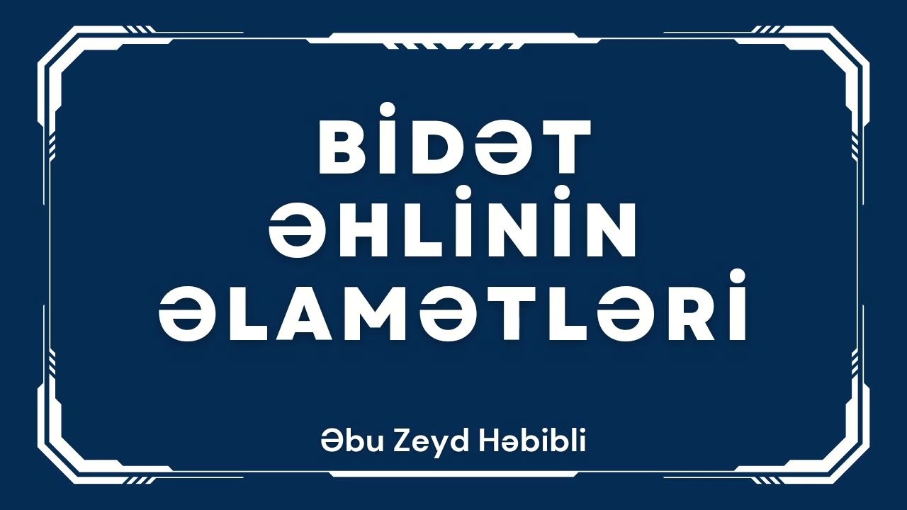 Bidət əhlinin əlamətləri (24.07.23) Abu Zeyd 📚