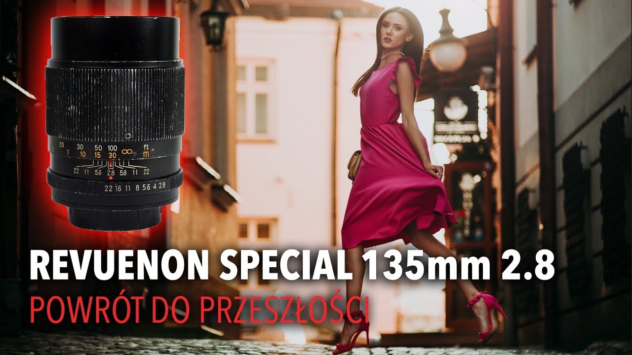 REVUENON SPECIAL 135mm f/2.8 - OBIEKTYW PORTRETOWY ZA 60zł!?