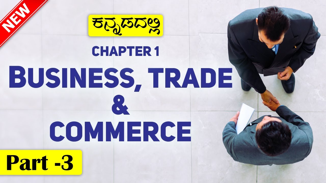 🔴 Part-3 BUSINESS, TRADE AND COMMERCE || CLASS 11 CHAPTER 1 || in Kannada