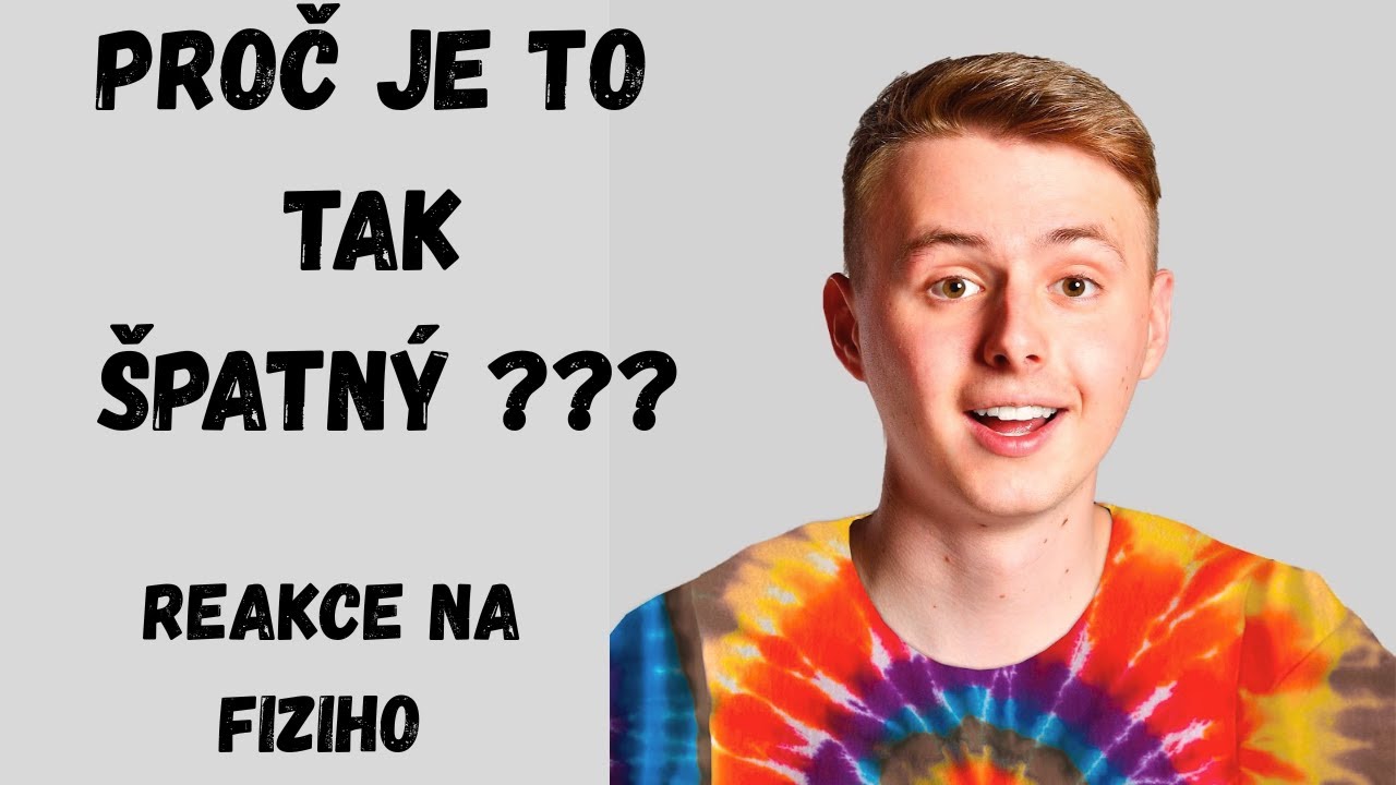 Trpím u reakce na Fiziho video