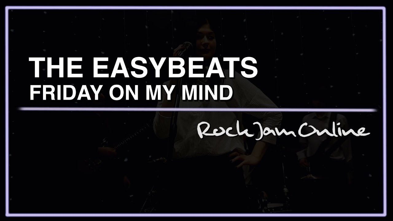 The Easybeats -  Friday on My Mind