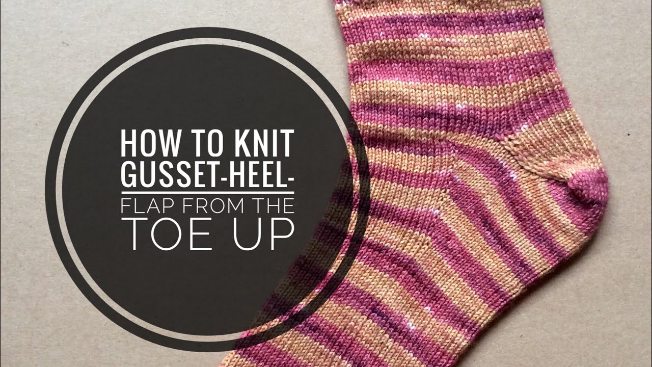 Tutorial #14: How to knit Gusset-Heel-Flap from the Toe-Up