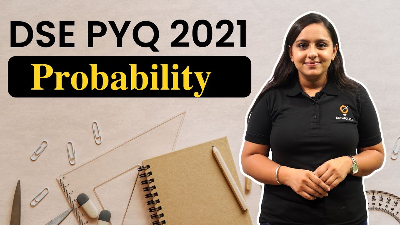 Probability | DSE PYQ 2021 | Harpreet Kaur | Ecoholics