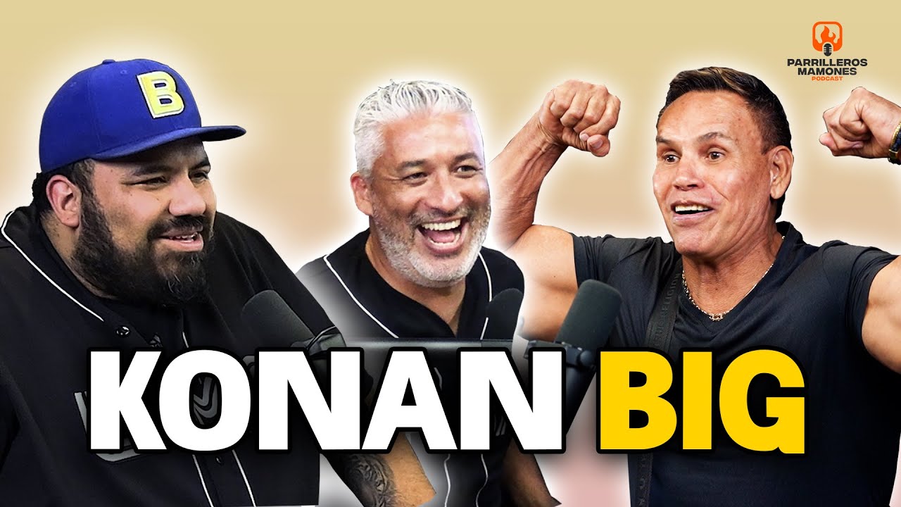 Hablando de LUCHADORES | Konan Big - Parrilleros Mamones Podcast #46