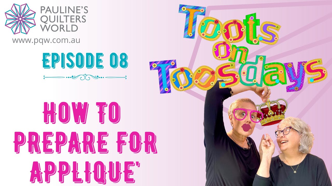Toots On Toosdays   Episode 08 - How To Prepare For Appliqué'.