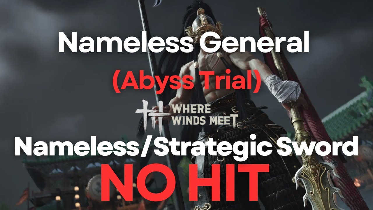 Where Winds Meet - Nameless General (Abyss Trial) NO HIT BOSS FIGHT - Nameless/Strategic Sword