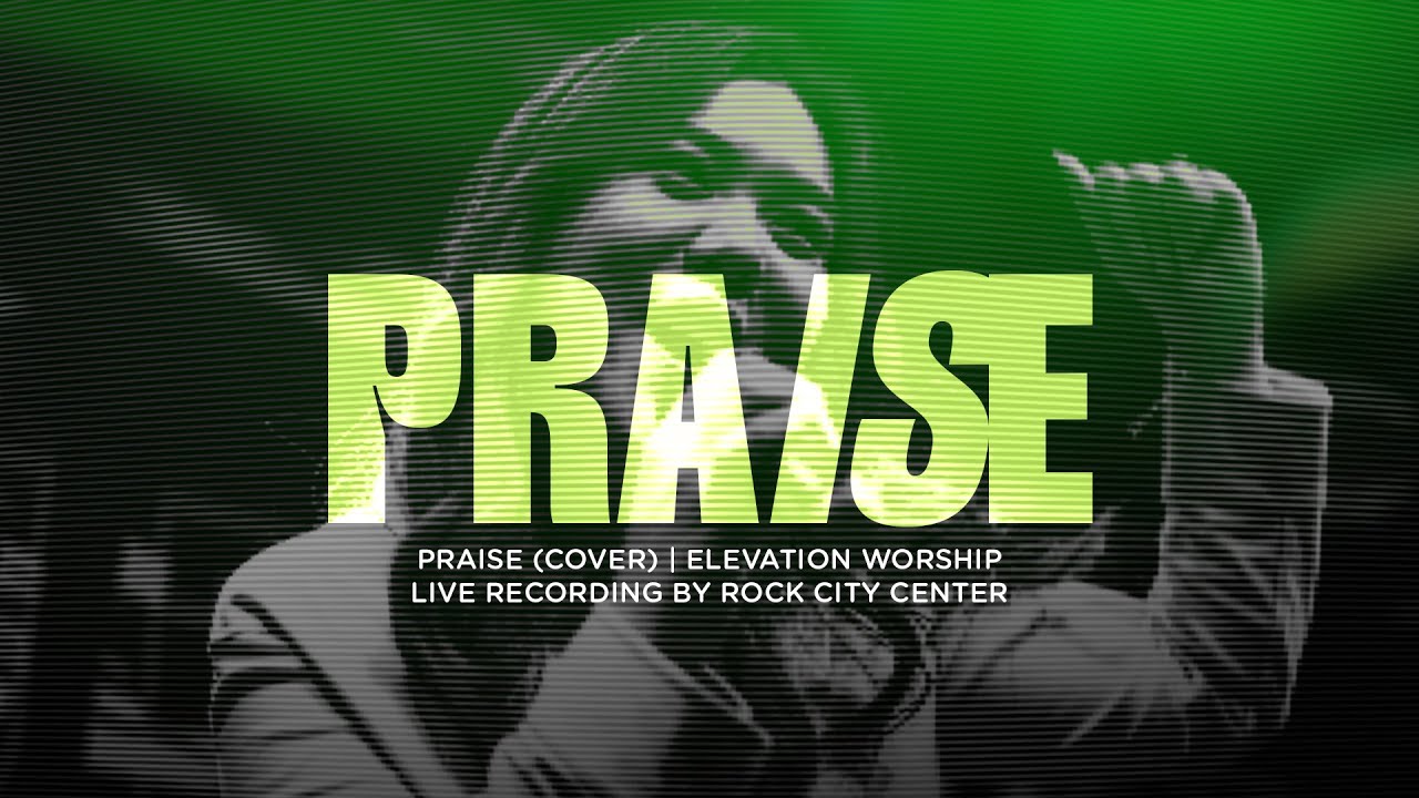 PRAISE  (COVER - INDONESIA VERSION) | ELEVATION WORSHIP | LIVE RECORDING BY ROCK CITY CENTER