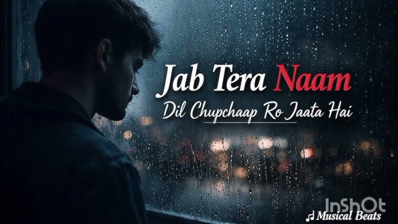 Jab Tera Naam Dil Chupchaap Ro Jaata Hai beautiful songs Hindi songs emotional songs Atif Aslam song