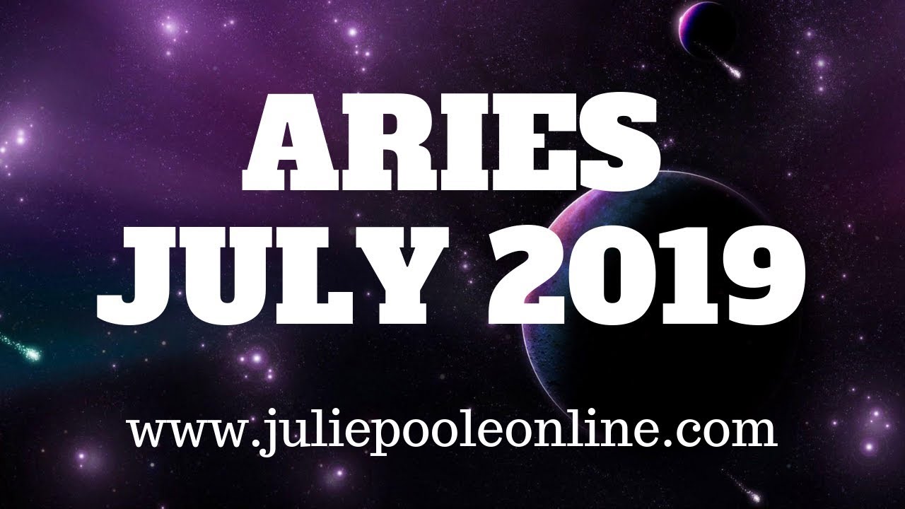 ARIES JULY 2019 - AMAZING MONTH FOR YOU!