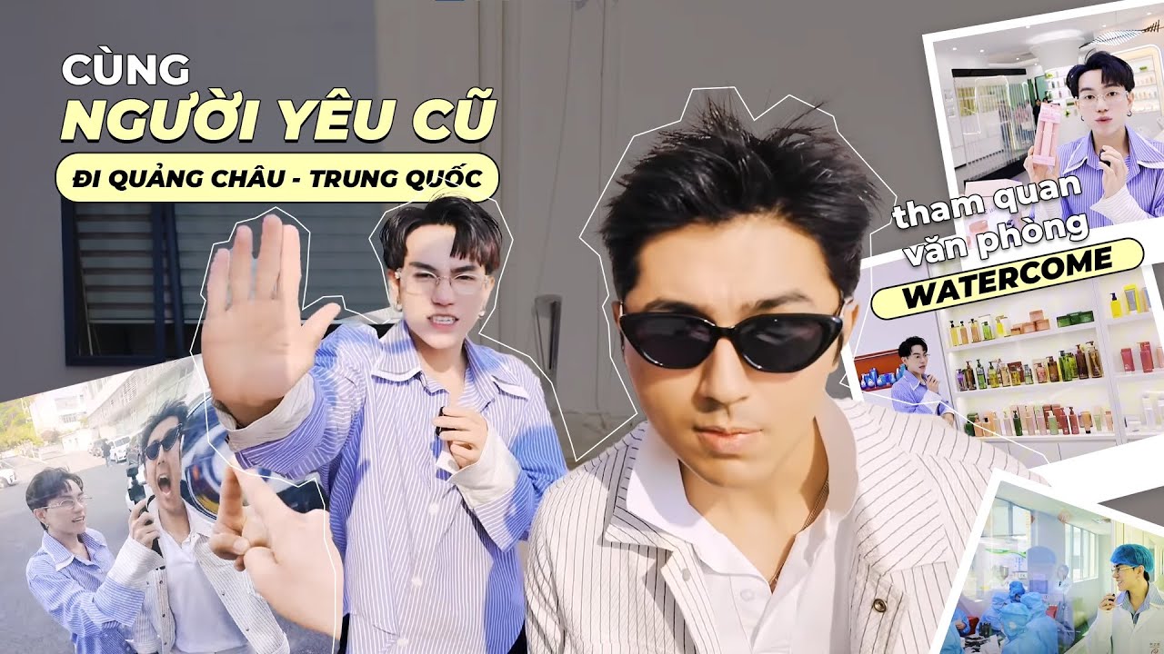 Vlog 3  | tạm biệt người yêu cũ tại THƯỢNG HẢI, cùng nhau đi Quảng Châu thăm watercome