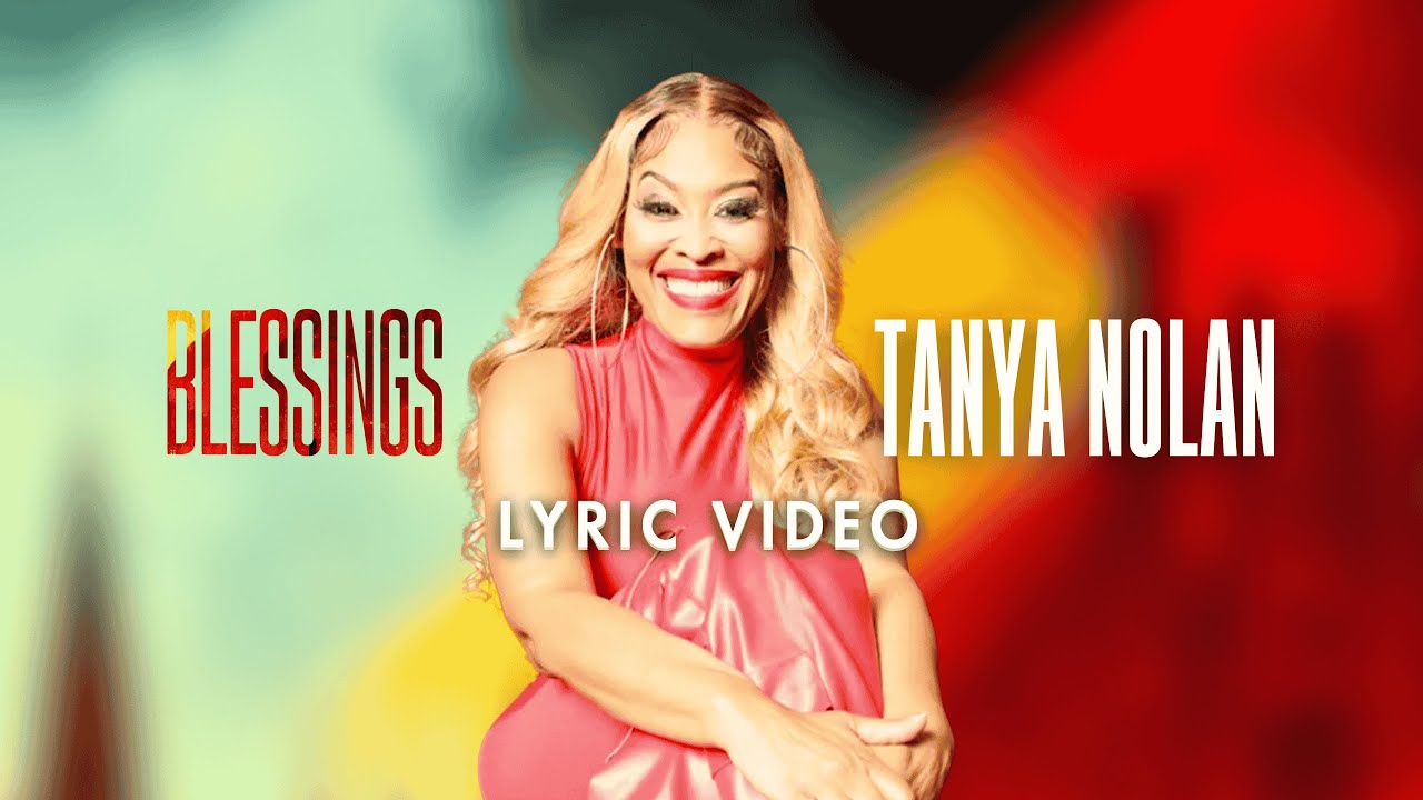 BLESSINGS - Tanya Nolan Official LYRIC VIDEO