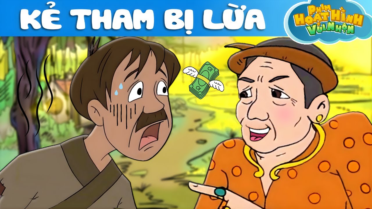 KẺ THAM BỊ LỪA - Quà Tặng Cuộc Sống - Phim Hoạt Hình Vui Nhộn - Khoảnh Khắc Kỳ Diệu - Cổ tích