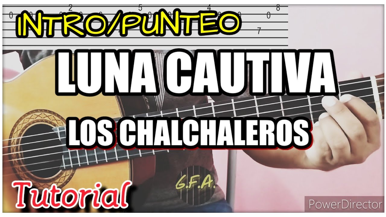 G.F.A. LUNA CAUTIVA- LOS CHALCHALEROS- Intro Punteo.