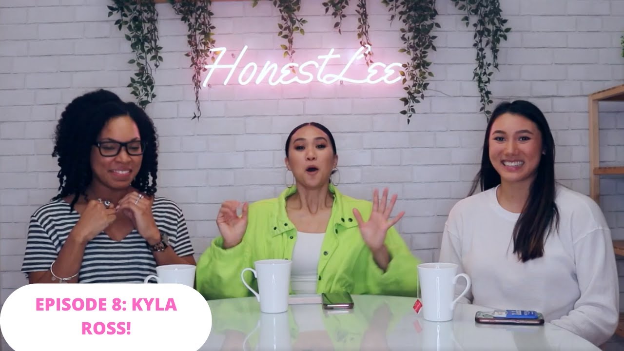 EPISODE 8: Kyla Ross | HONESTLEE