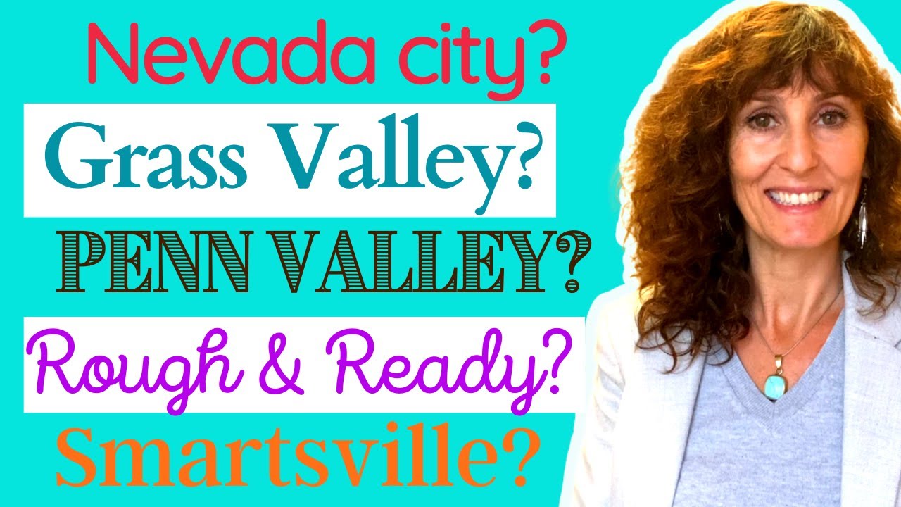 Which Nevada County Ca town/location is best for you? | Map tour of Nevada County Ca