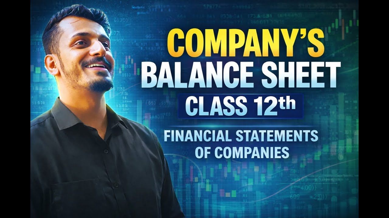 Company’s Balance Sheet Explained | Class 12 Accounts | Live Session