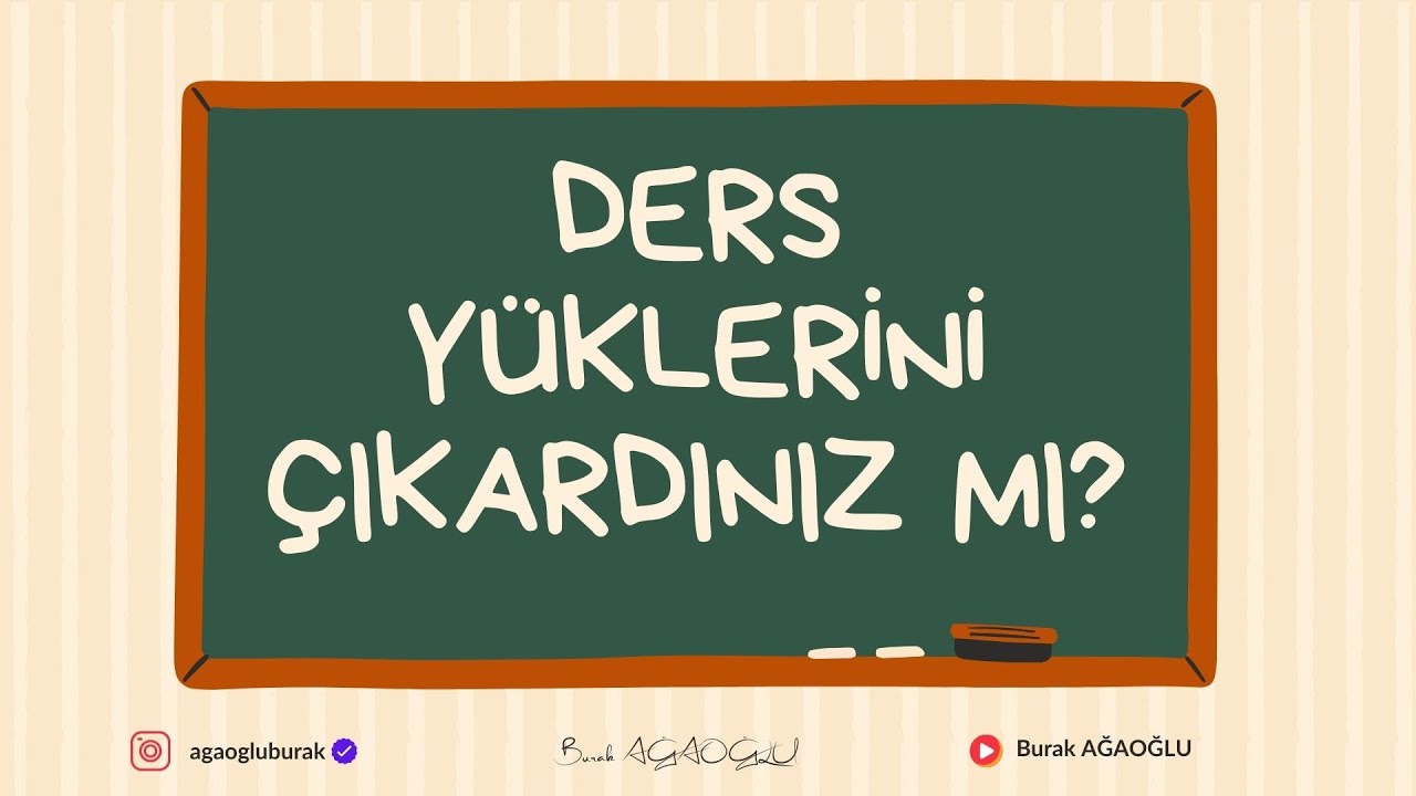 DERS YÜKLERİNİ ÇIKARDINIZ MI?