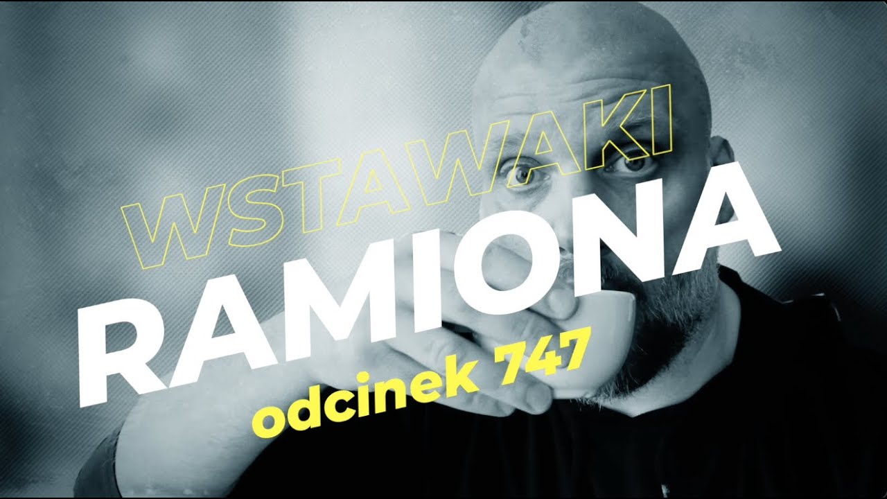 Wstawaki [#747] Ramiona