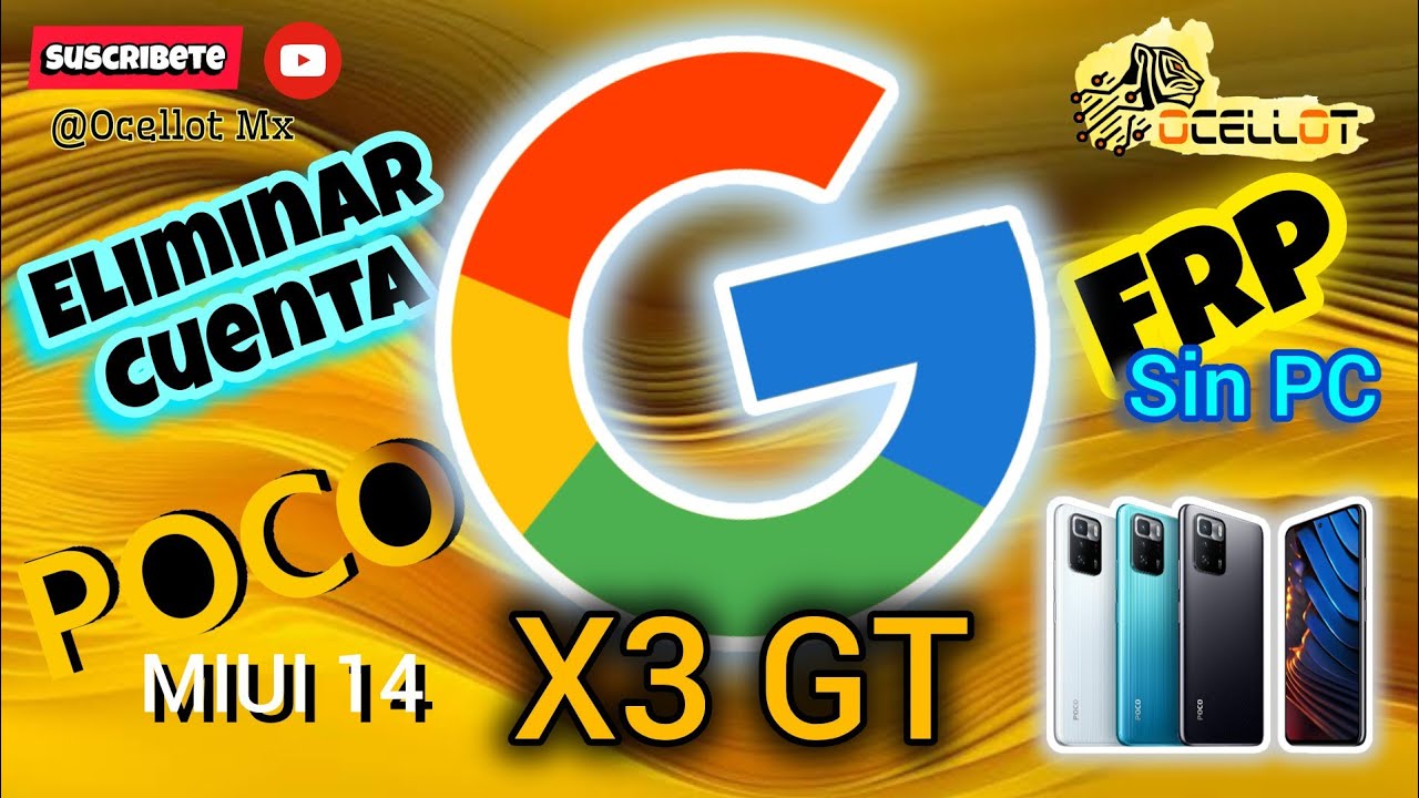 POCO X3 GT FRP / MIUI 14 | Eliminar Cuenta Google - Método sin PC