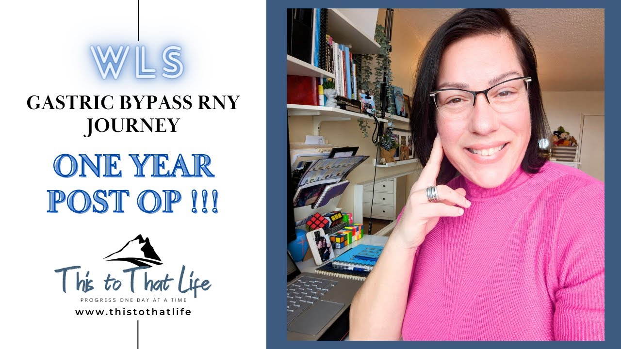 Gastric Bypass Journey - One Year Post Op