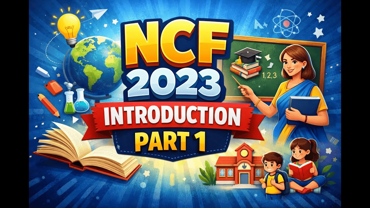 NATIONAL CURRICULUM FRAMEWORK - SCHOOL EDUCATION ( 2023 ) INTRODUCTION PART 1