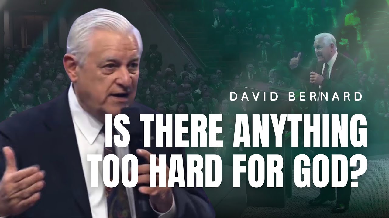 David Bernard - IS THERE ANYTHING TOO HARD FOR GOD? BOTT 2026 POA