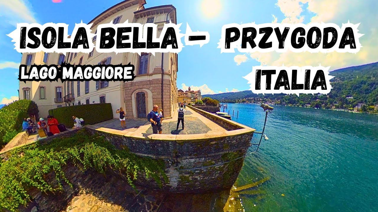 Isola Bella – piękna wyspa na Lago Maggiore i nasza przygoda ze statkiem!