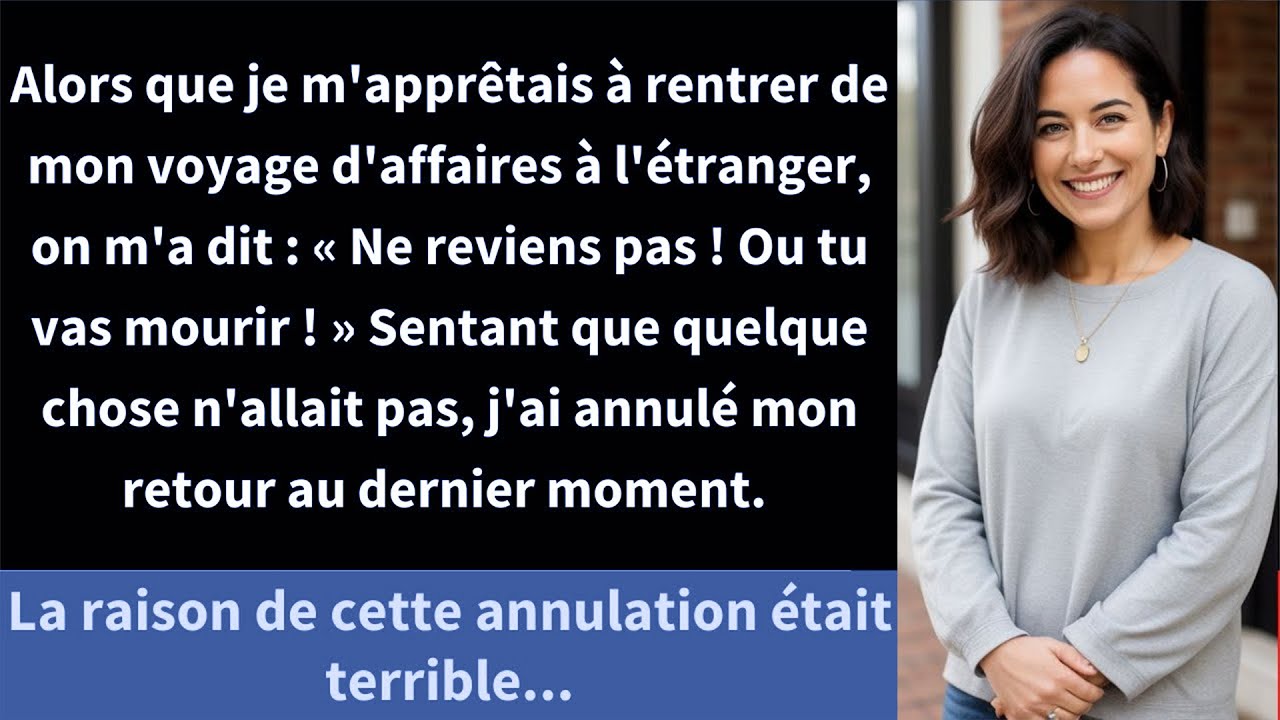 Alors que je m'apprêtais à rentrer de mon voyage d'affaires à l'étranger, on m'a dit -aa