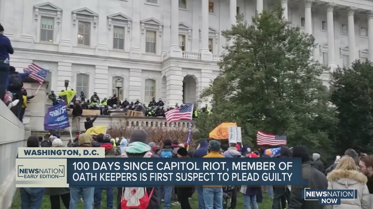 100 days since Capitol Riot, Member of Oath Keepers is first suspect to plead guilty
