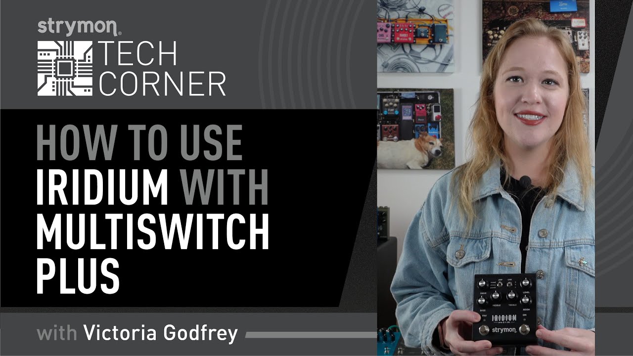 Strymon Tech Corner: Iridium with MultiSwitch Plus