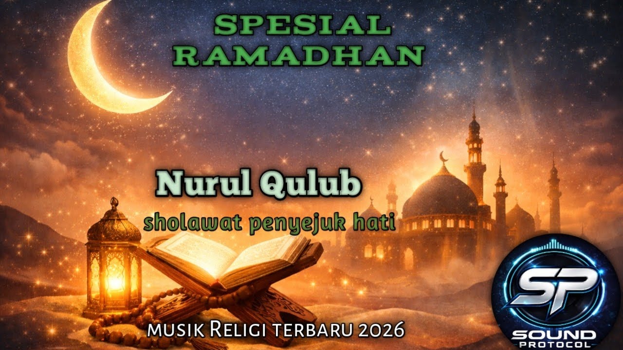 Nurul Qulub - Sholawatan terbaru Spesial ramadhan 2026 gambus modern terbaru|Sound Protocol [SP]