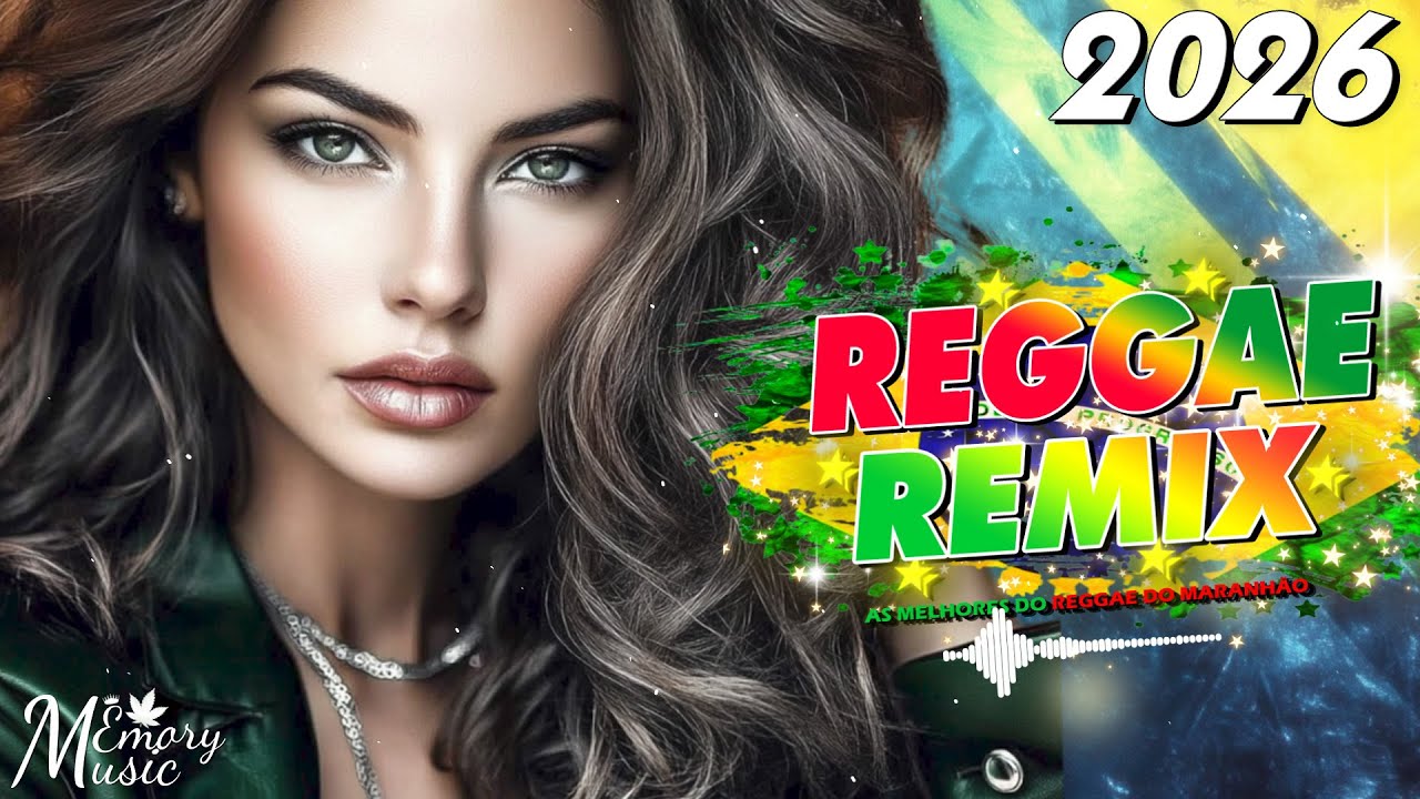 REGGAE DO MARANHÃO 2026 💎 Melhor Música Reggae Internacional 💎 REGGAE REMIX 2026 (SELEÇÃO TOP)