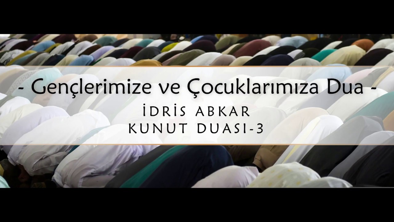 Gençlerimize ve Çocuklarımıza Dua|İdris Abkar|Kunut Duası-3|إدريس أبكر|سبحان من بكت |Idrees Abkar