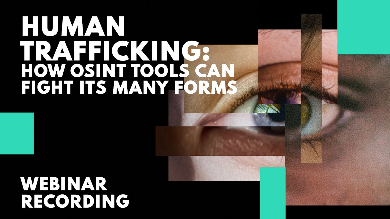 Human Trafficking: How OSINT tools can fight its many forms