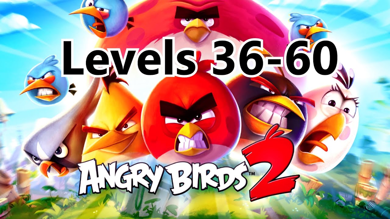 Angry Birds 2 - Levels 36-60 (Bamboo Forest - Eggchanted Woods)