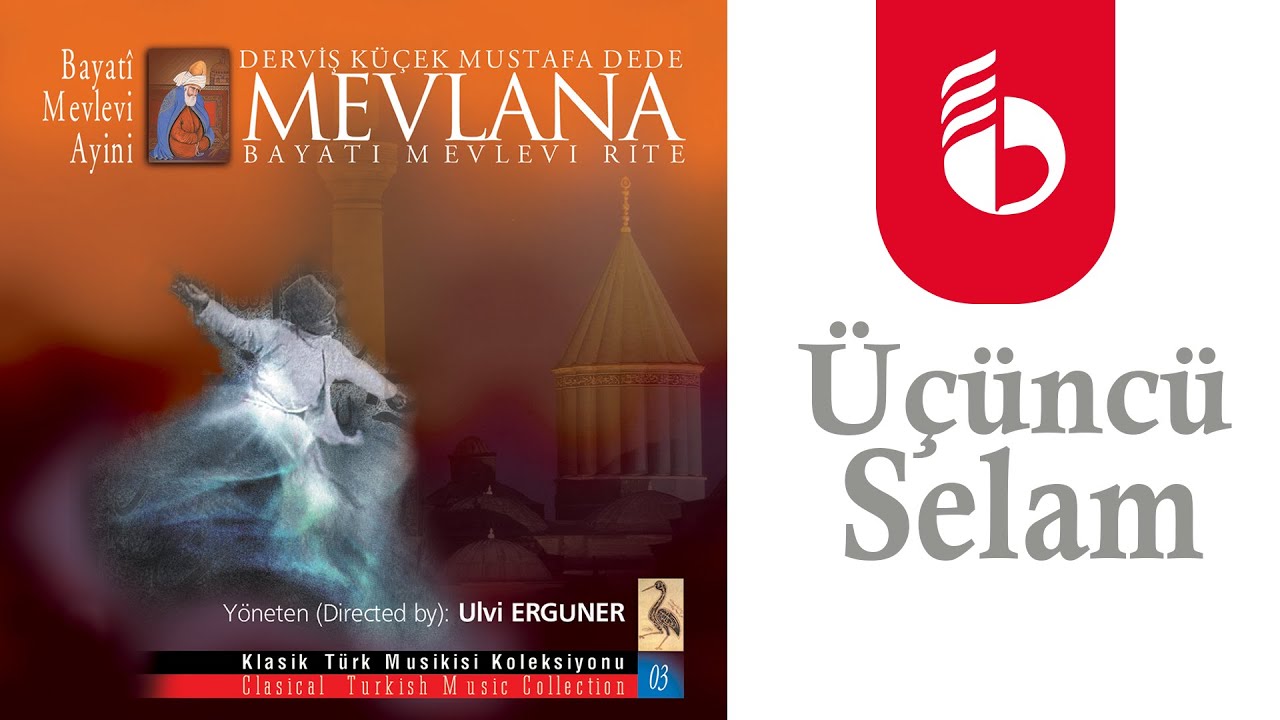 Üçüncü Selam - Derviş Küçek  / Mevlana Bayati Mevlevi Ayini