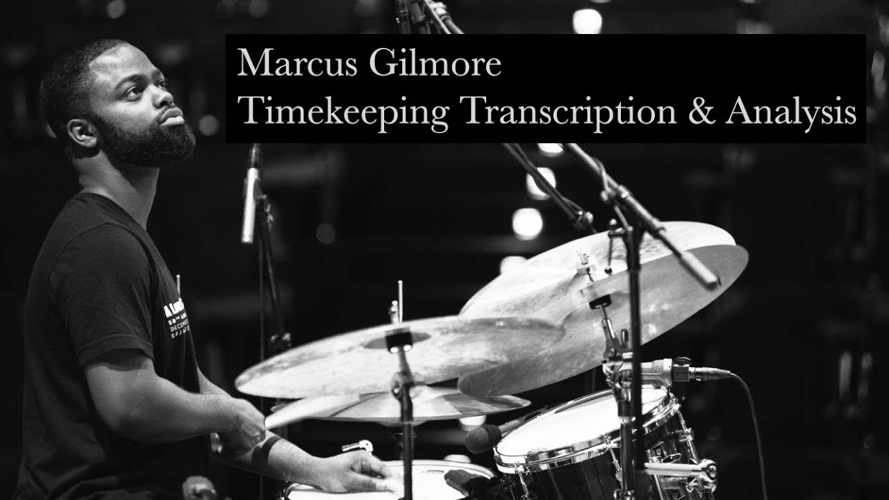Marcus Gilmore (Comping Transcription & Analysis)