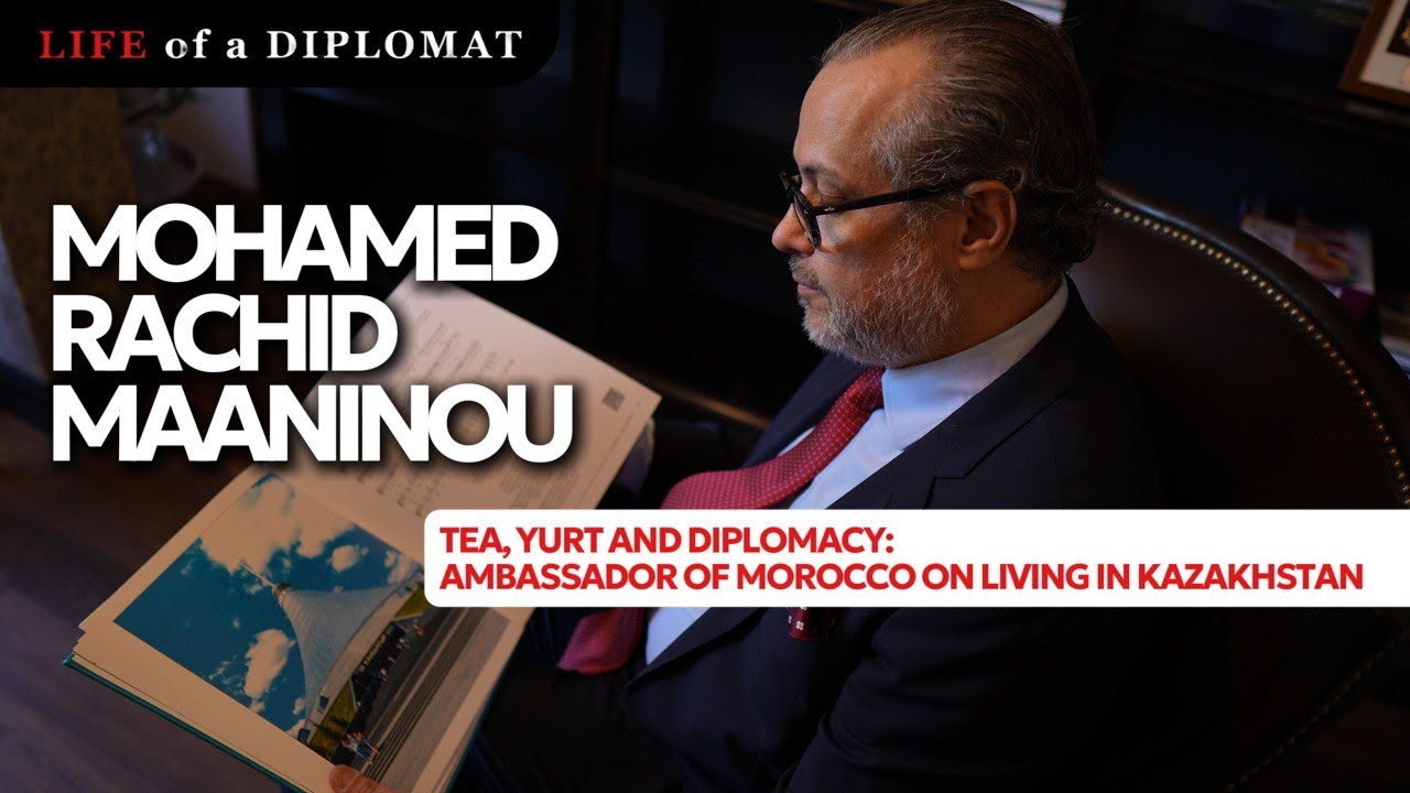 Tea, yurt and diplomacy: Ambassador of Morocco on living in Kazakhstan | Life of a Diplomat