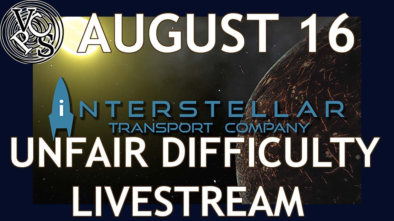 Interstellar Transport Company Live! Launch Day - Unfair Difficulty