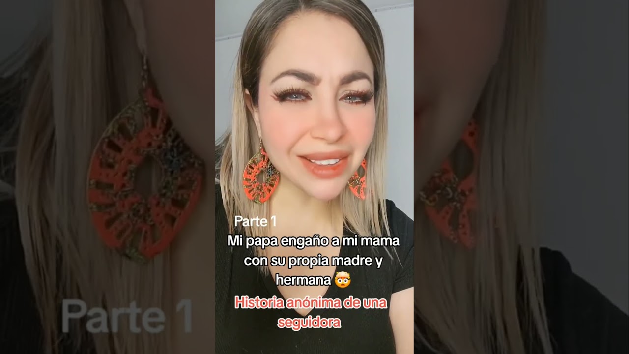 Mi papa engaño a mi mama con su propia madre y hermana 💔 HISTORIA ANONIMA DE UNA SEGUIDORA 👩