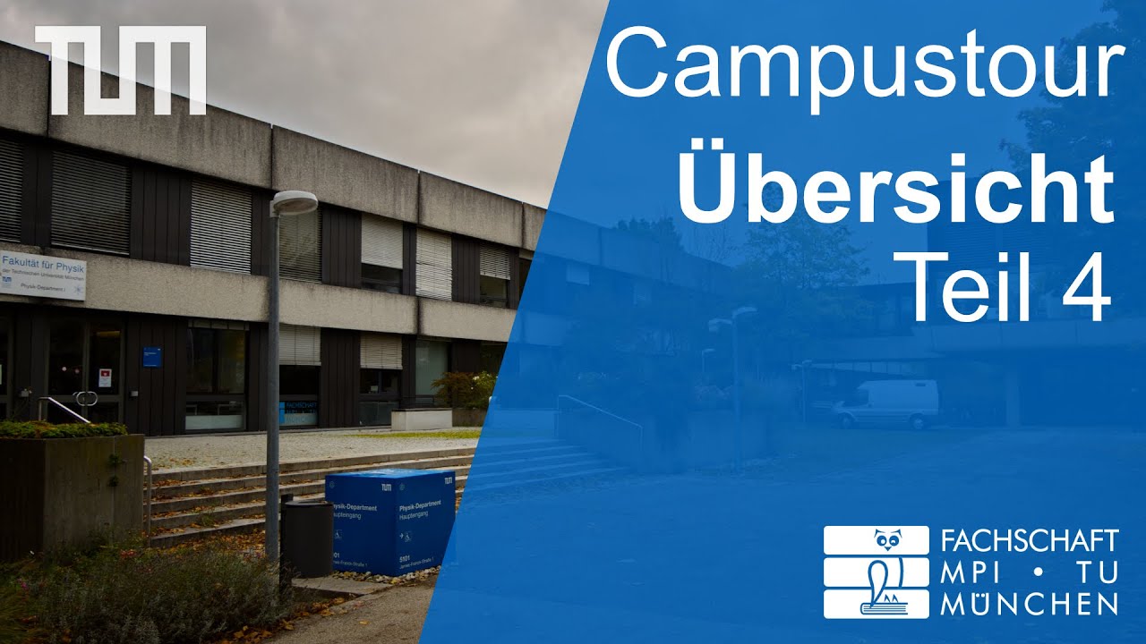 Übersichtsvideo - Teil 4 | TUM Campustour Garching | FSMPI