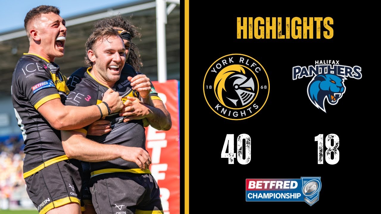 HIGHLIGHTS | York Knights 40-18 Halifax Panthers | Betfred Championship Round Eight