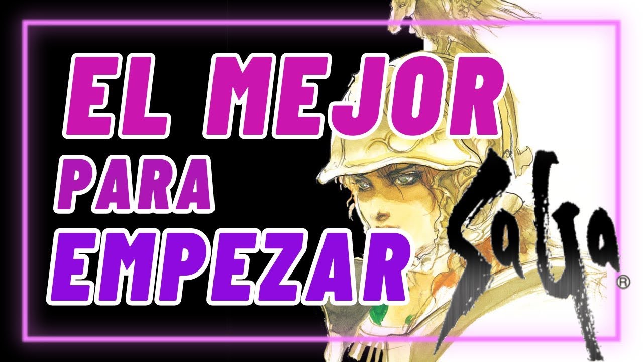 SaGa: QUE ES Y EL MEJOR PARA EMPEZAR / Recomendaciones