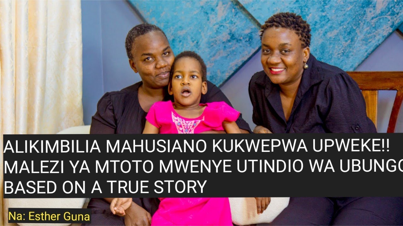 FixYou: Madhara ya kukimbilia ndoa kuepuka upweke/Ugumu wa malezi ya mtoto mwenye utindio wa ubongo