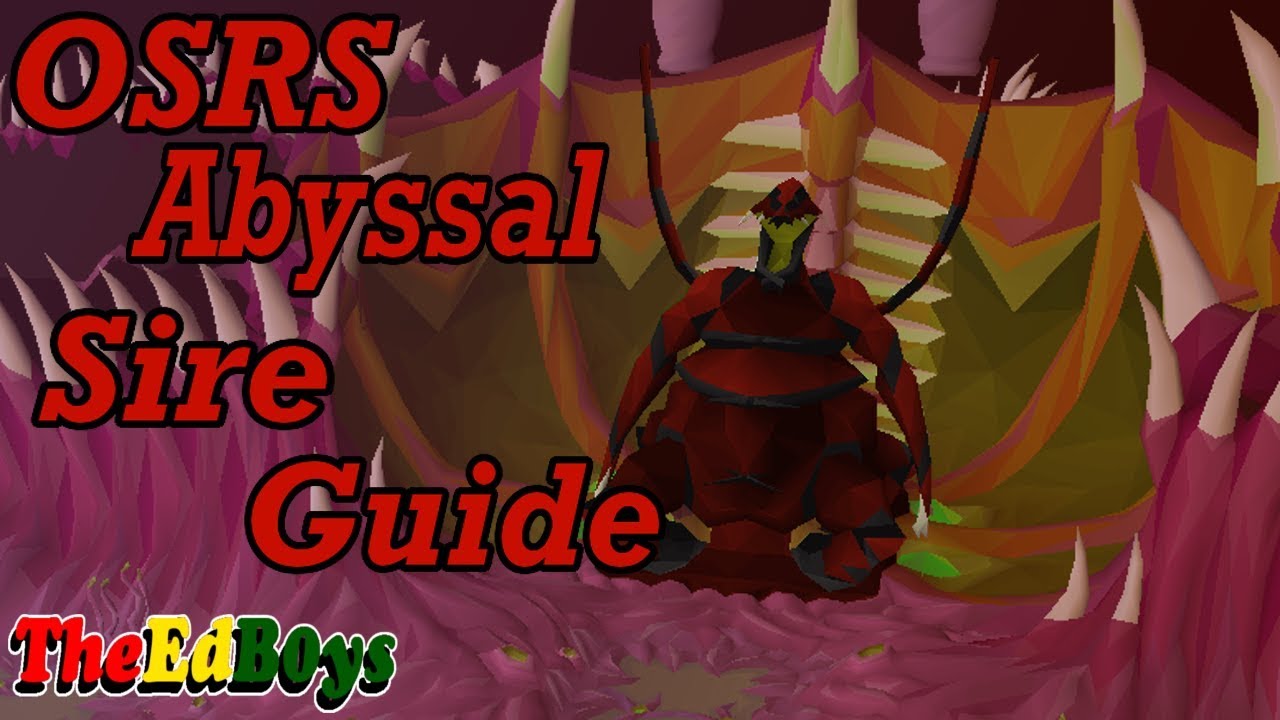 OSRS Abyssal Sire Guide | Old School Runescape Sire Guide